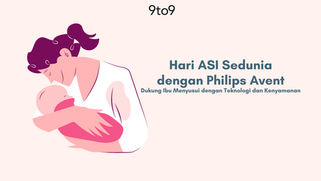 Hari ASI Sedunia dengan Philips Avent: Dukung Ibu Menyusui dengan Teknologi dan Kenyamanan