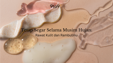 Tetap Segar Selama Musim Hujan, Rawat Kulit dan Rambutmu!