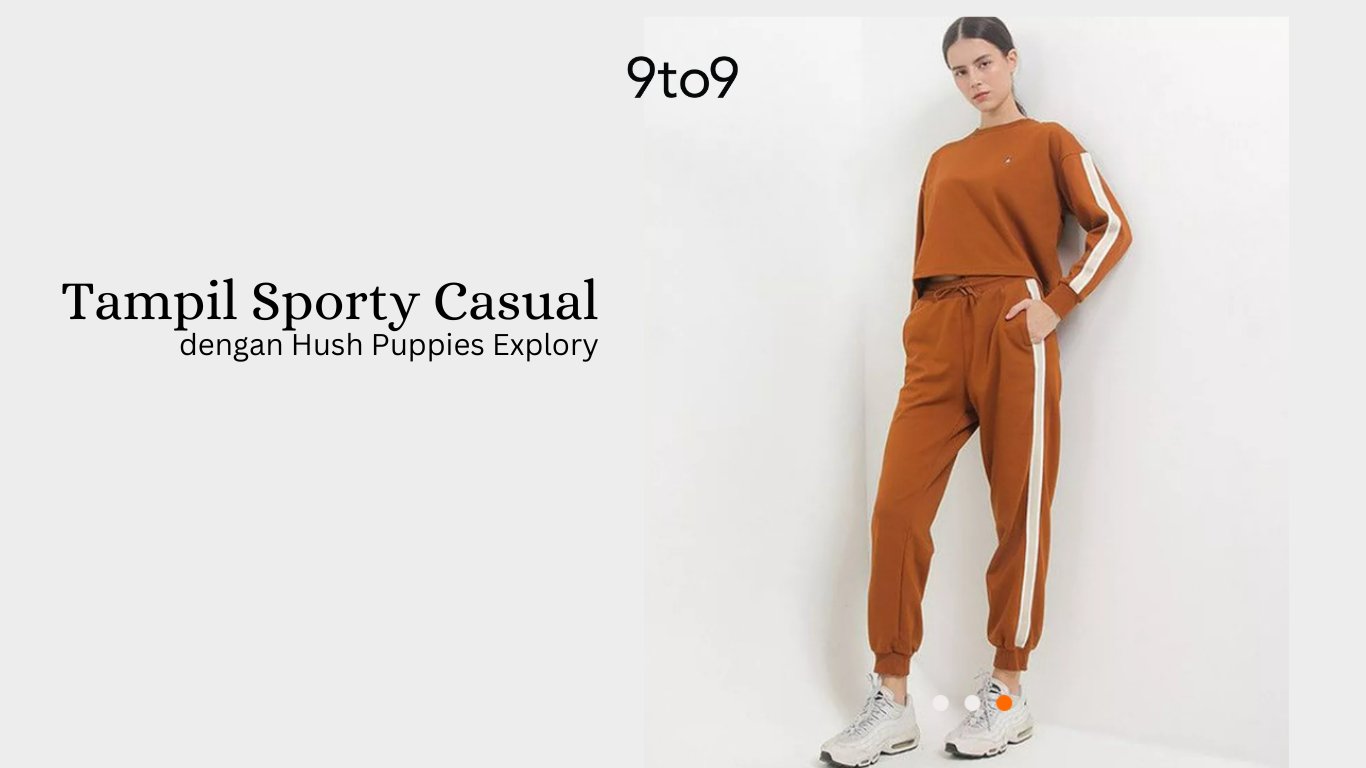 Tampil Sporty Casual dengan Hush Puppies Explory