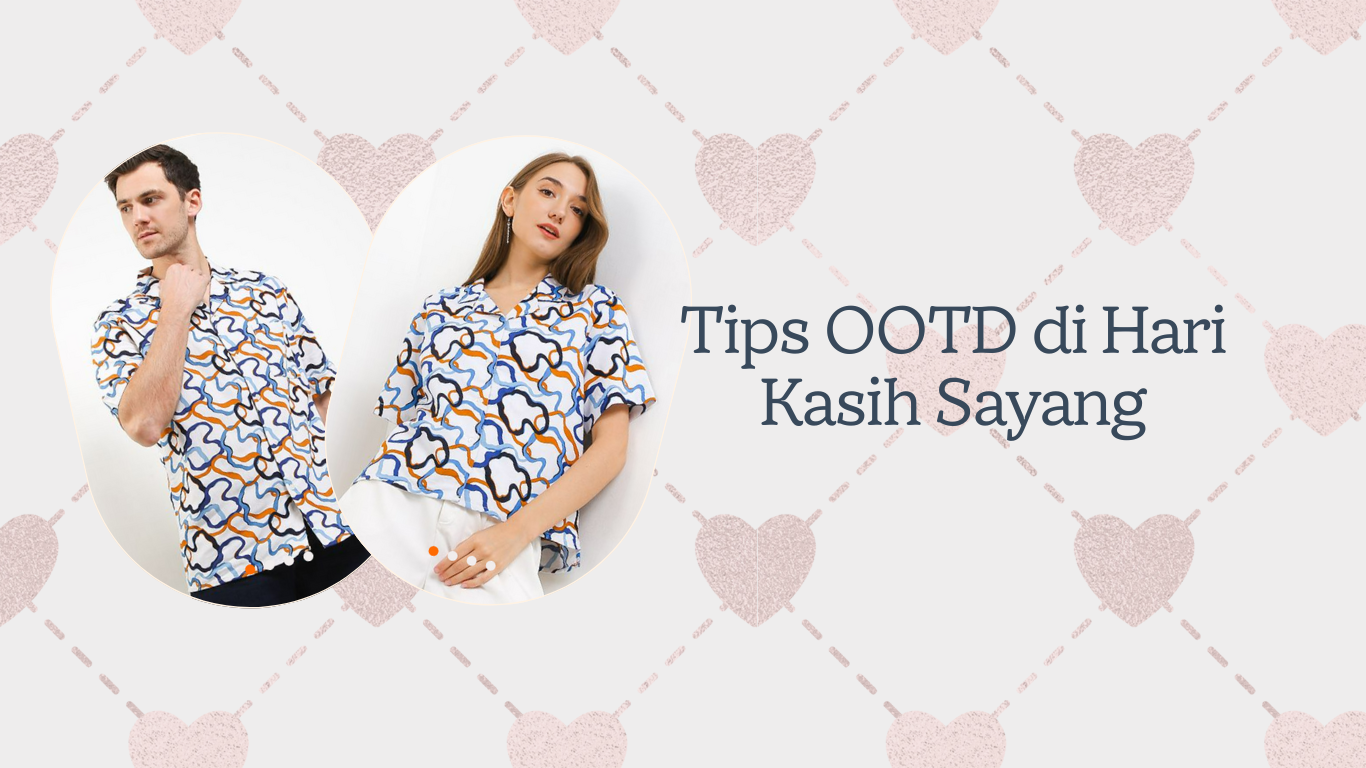 Tips OOTD di Hari Kasih Sayang